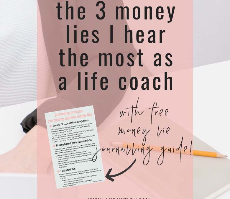 The 3 money lies I hear the most as coach – and how to quit their drama forever!