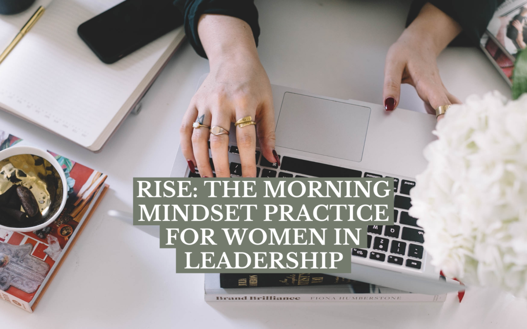 RISE: the morning mindset practice for women in leadership