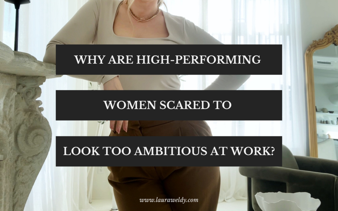 Why are high-performing women scared to look too ambitious at work?
