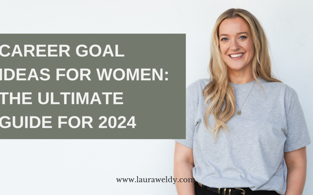 Career Goal Ideas for Women: The Ultimate Guide for 2024